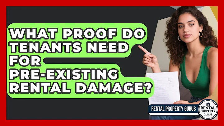 What Proof Do Tenants Need For Pre-Existing Rental Damage? - Rental Property Gurus