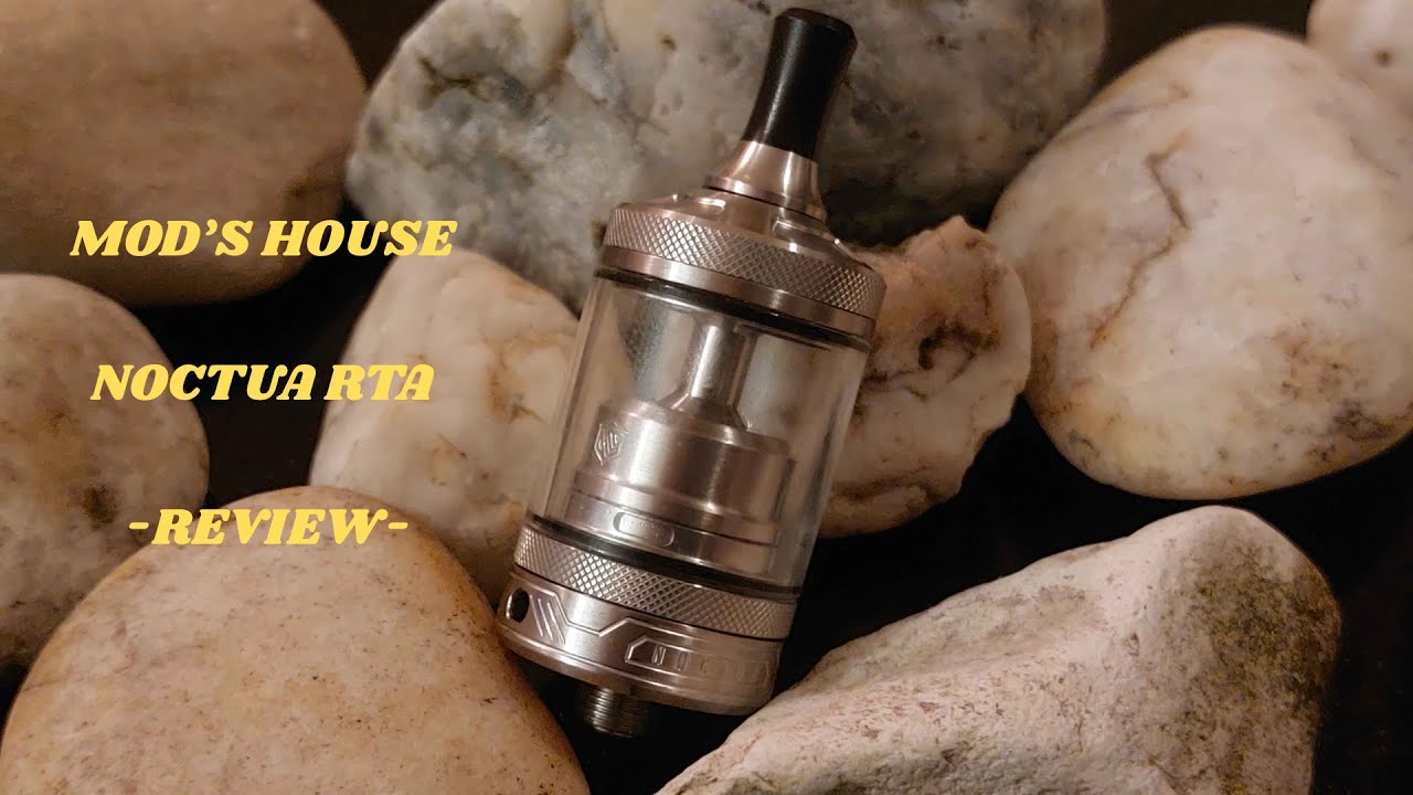Mod's House - Noctua RTA / Review