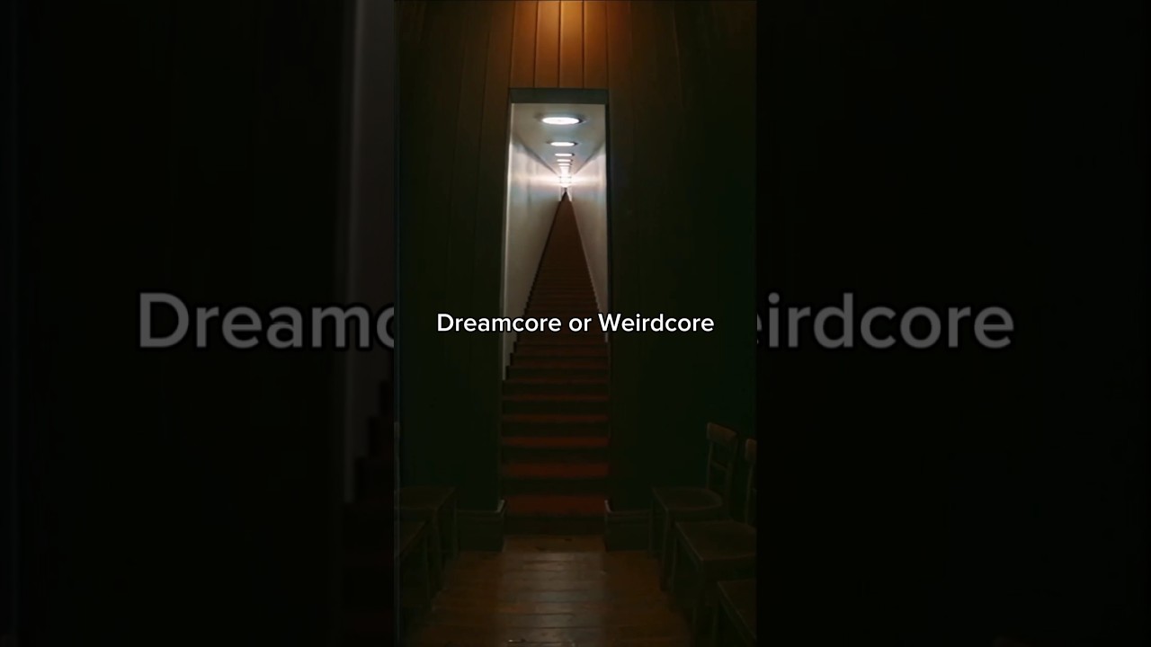 Dreamcore Or Weirdcore