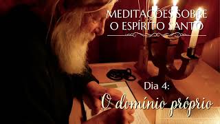 Meditações do Ir Elias & Harpa Dei: "O domínio próprio"