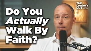 What Faith REALLY Requires | The Leader's Cut w/ Preston Morrison