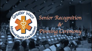 GWAHCA: Pinning Ceremony & Senior Recognition