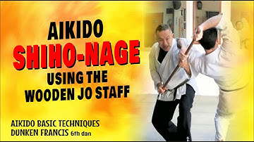 SHIHO-NAGE USING THE WOODEN JO STAFF | BASIC AIKIDO TECHNIQUES