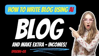 Blogging AI Tool | Auto-Blogging AI | Blogging Course | Blogging Series E-3