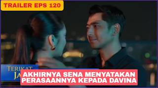 TRAILER TERIKAT JANJI HARI INI EPISODE 120 Akhirnya Sena Menyatakan Perasaannya Kepada Davina