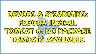 DevOps & SysAdmins: Fedora install tomcat 6: No package tomcat6 available