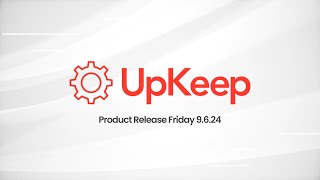 UpKeep Product Release: Work Order Close Out Notes & Auto-Generated Summaries