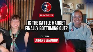 376: Is the Cattle Market Finally Bottoming Out? with Samantha Cozza-Wright
