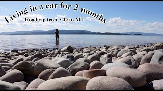 Living in a car for 2 months - Roadtrip from Colorado to Montana within 2 days