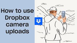 How to use Dropbox camera uploads