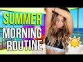 Morning Routine for SUMMER!! How I Get Ready In The Morning!