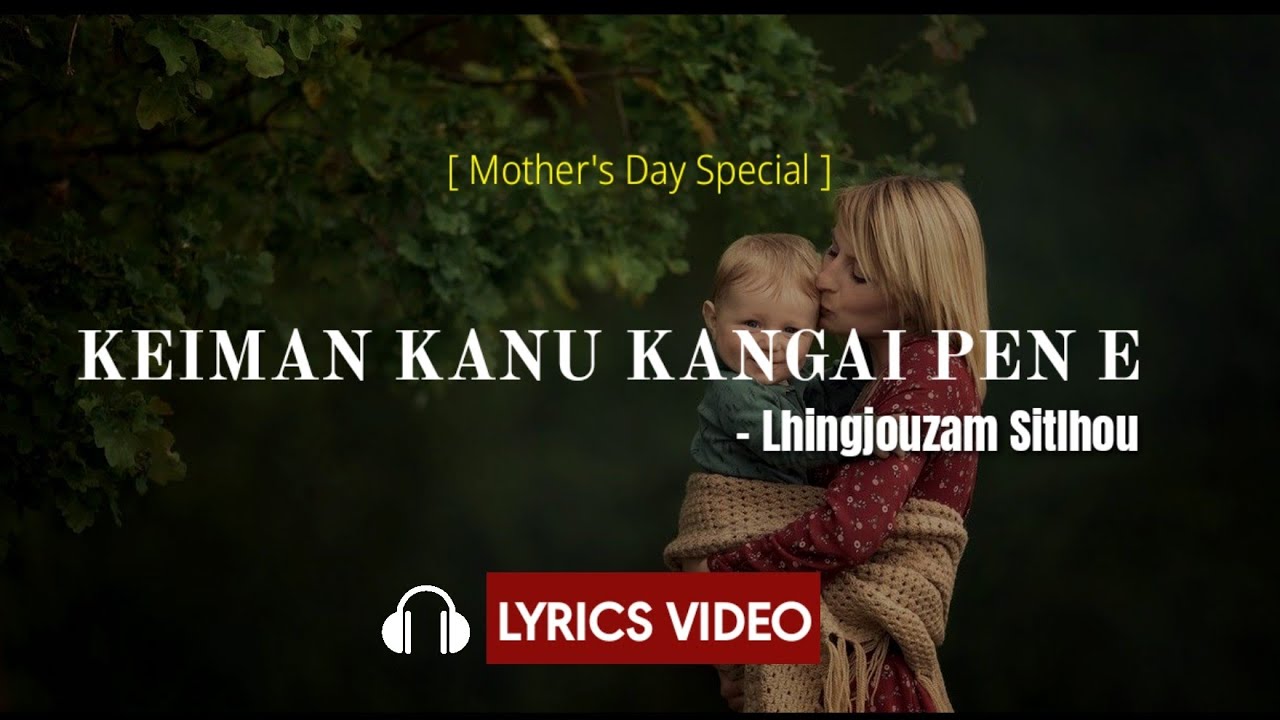 KEIMAN KANU KANGAI PEN E  LHINGJOUZAM  MOTHERS DAY