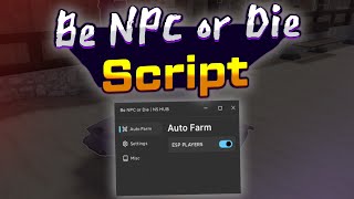 Be NPC Or Die Script – (ESP Players)