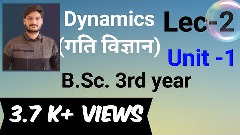 B.Sc 3rd year Dynamics | Lec-02 | unit-1 | rajasthan university | praveen sir | Prime maths academy