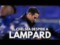 EL CHELSEA DESPIDE A LAMPARD: EL ADIÓS DE UN ÍDOLO