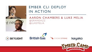 EmberCamp London 2015: Ember CLI Deploy by Aaron Chambers and Luke Melia