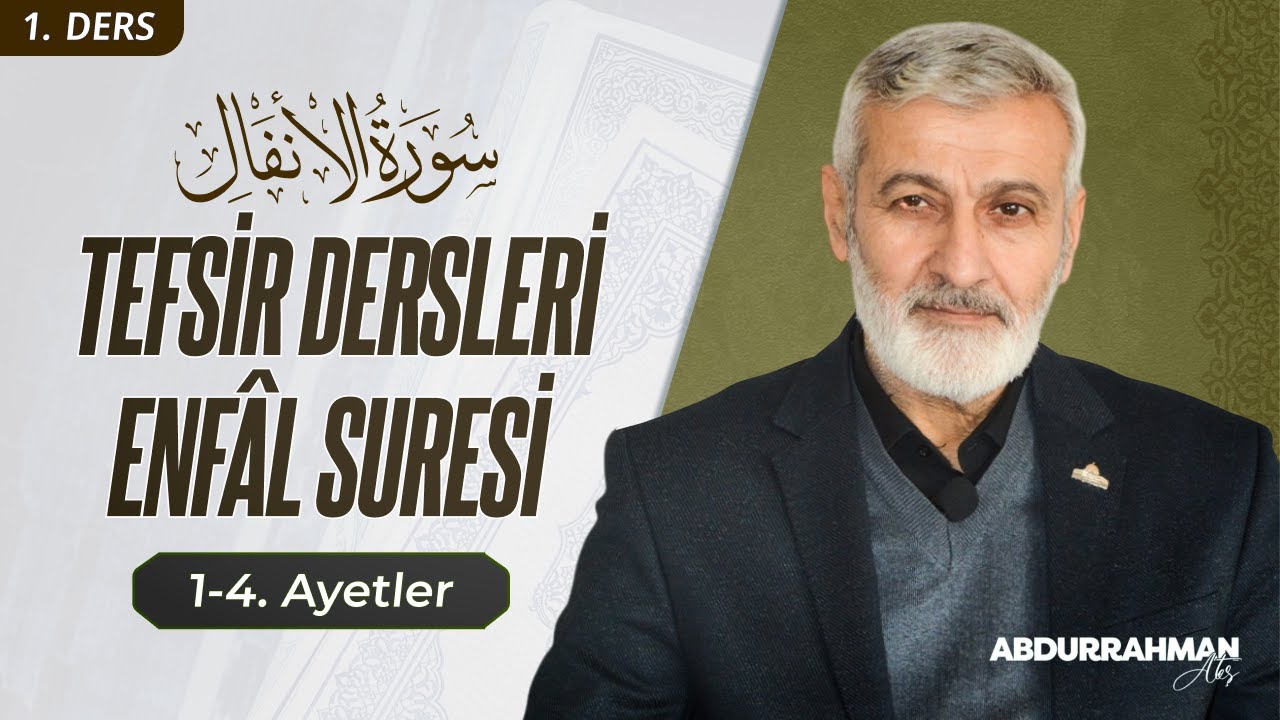 126. Ders (Ses Kaydı) | Enfâl Sûresi (1-4) Tefsiri | Abdurrahman Ateş (2016)