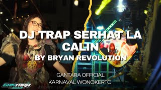 DJ TRAP SERHAT LA CALIN FULL BASS BY BRYAN REVOLUTION - SOUND KARNAVAL GANTARA 