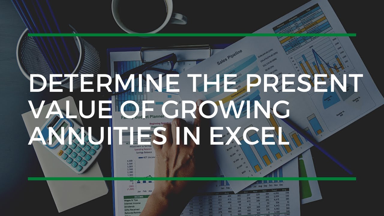 Determine The Present Value Of Growing Annuities In Excel YouTube Determine The Present Value Of Growing Annuities In Excel YouTube
