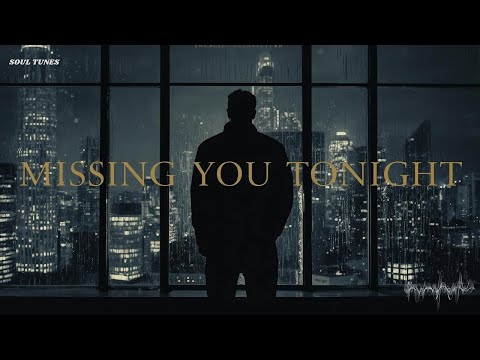 💔 "Missing You Tonight" - Heartbreaking Blues Ballad | SOUL TUNES