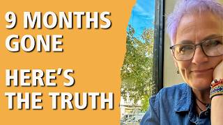 I Disappeared for 9 Months—Here's the Honest Truth