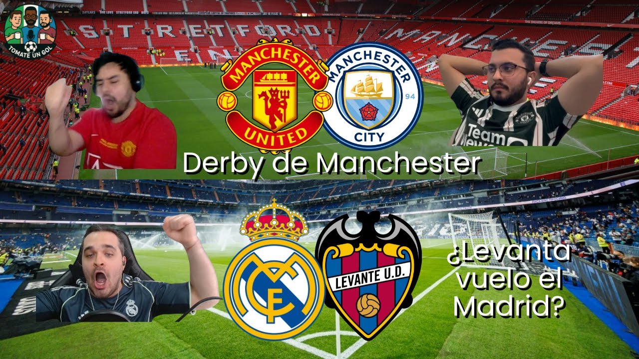 🔴🚨 PARTIDAZOS EN VIVO | Manchester United vs City + Real Madrid vs Levante