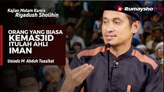 Kajian Malam Kamis : Orang yang Biasa ke Masjid itulah Ahli Iman - Ustadz M Abduh Tuasikal