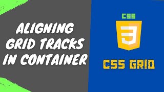 53. Align the Grid Tracks in the Container using align-content and justify-content CSS3 Grid - CSS