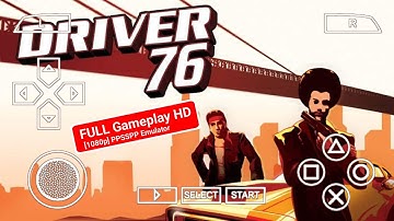 Driver 76 Full gameplay PPSSPP Emulator