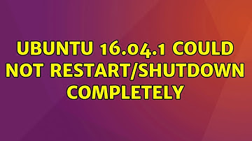 Ubuntu: Ubuntu 16.04.1 could not restart/shutdown completely