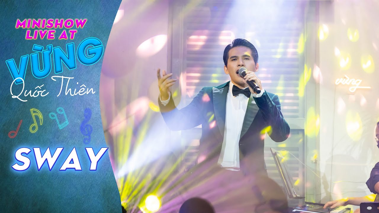 Sway - Quốc Thiên | Live At Vừng