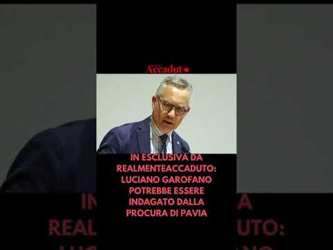 Video ESCLUSIVA REALMENTEACCADUTO: LUCIANO GAROFANO POTREBBE ESSERE INDAGATO DALLA PROCURA DI PAVIA