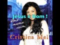 Jesus é Bom ! - Cristina Mel