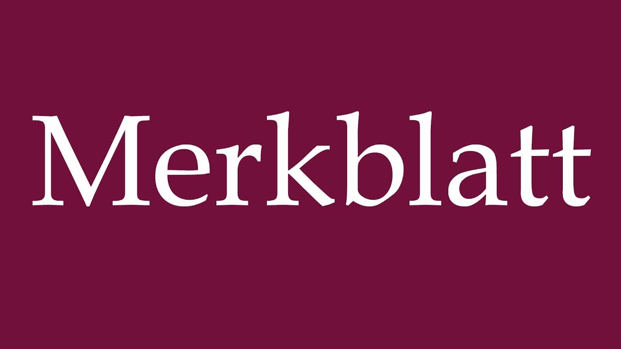 How to Pronounce ''Merkblatt'' (Leaflet) Correctly in German