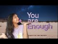 YOU ARE ENOUGH ✨। । SELF BELIEF। ।