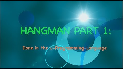 How to make hangman in the C language (Part 1)