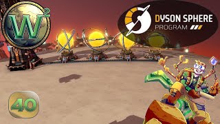 Dyson Sphere Program, Episode 40 - Let's Play, Stream