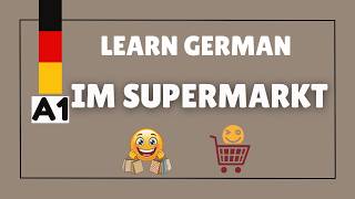 German A1 Lesson | Supermarket Vocabulary &amp; Sentences | Learn German for Beginners
