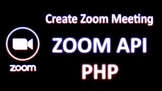 Create Meeting with ZOOM API and PHP