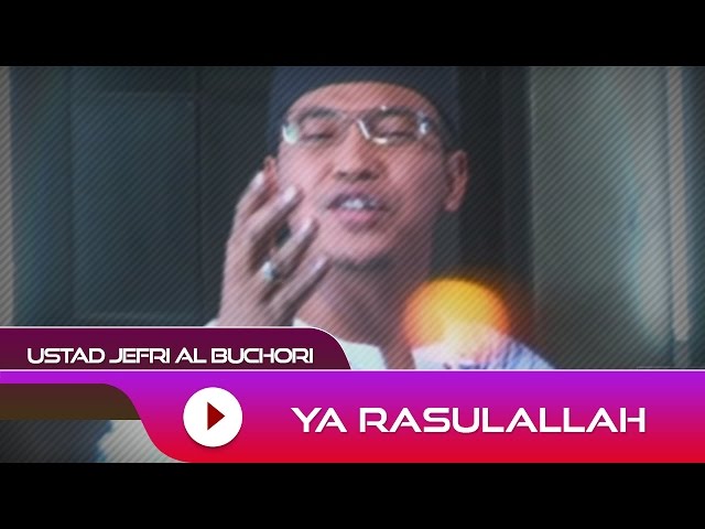 Ustad Jefri Al Buchori - Ya Rosulullah | Official Video class=
