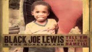 Video thumbnail of "Black Joe Lewis & The Honeybears - Sugarfoot.wmv"