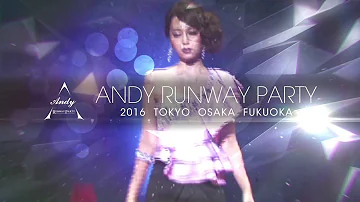 「2016 Andy Runway Party」株式会社アンディが主催する ドレススタイルのファッションパーティー。福岡・東京・大阪の3都市で開催。