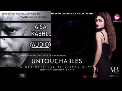 Aisa Kabhi - Full Audio Song | Untouchables | Yaseer Desai | Shakeel Azmi | Vikram Bhatt