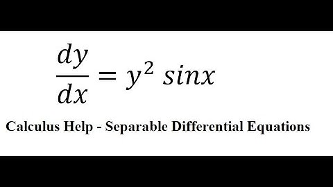Calculus Help: Separable Differential Equations - dy/dx=y^2 sinx  - Techniques - SOLVED!!!
