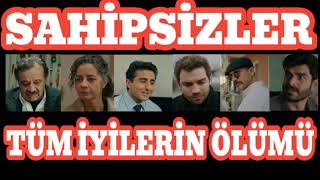 Sahi̇psi̇zler Tüm İyi̇leri̇n Ölümü 😥😥