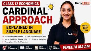Class 12 Economics: Cardinal Approach Explained in Simple Language | Vineeta Ma'am | Rank Edge
