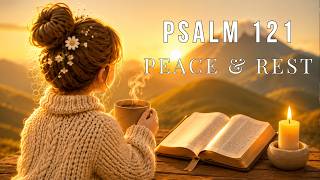 Psalm 121 • My Help Comes from the Lord ⛰️ | Christian Lofi Worship for Peace, Prayer & Deep Rest