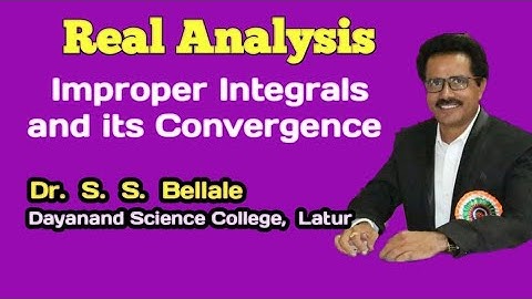 Real Analysis | Improper Integrals and its Convergence  | Mathematics | Dr. S.S.Bellale |DSCL