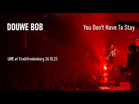 Douwe Bob - You Don't Have to Stay - Live at TivoliVredenburg