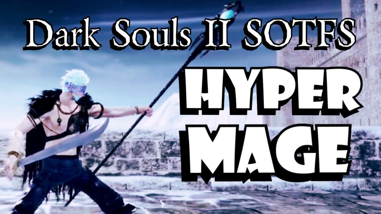DS2 Hyper Mage Build SL 155 Dark Souls 2 SOTFS Invasion Build YouTube